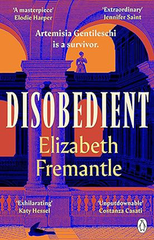 Disobedient - The Gripping Feminist Retelling of a Seventeenth Century Heroine Forging Her Own Destiny